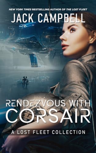Rendezvous With Corsair: A Lost Fleet Collection